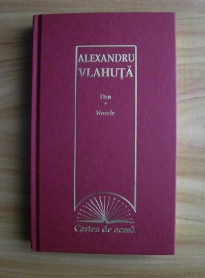 Alexandru Vlahuta - Dan. Nuvele (2010, editie cartonata) foto