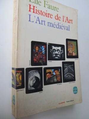 Histoire de l&amp;#039; Art (L&amp;#039; Art medieval) - Elie Faure foto