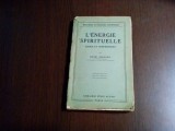 L`ENERGIE SPIRITUELLE - Henri Bergson - AL. POSESCU (autograf) -1930, 228 p., Alta editura