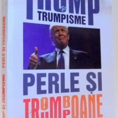 TRUMP SI TRUMPISME, PERLE SI TROMBOANE de DANIEL VOICEA , 2016