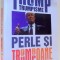 TRUMP SI TRUMPISME, PERLE SI TROMBOANE de DANIEL VOICEA , 2016