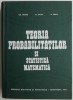 Teoria Probabilitatilor si Statistica Matematica - Gh. Mihoc. Carte de Matematica