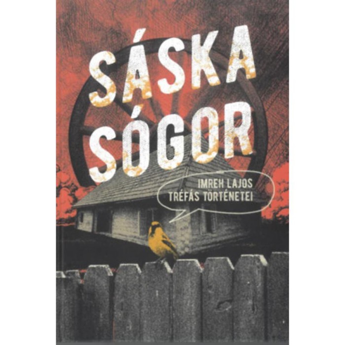 S&aacute;ska s&oacute;gor - Imreh Lajos tr&eacute;f&aacute;s t&ouml;rt&eacute;netei - Imreh Lajos