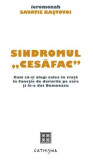 Sindromul &quot;cesăfac&quot; - Hardcover - Savatie Baștovoi - Cathisma