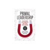 Primal Leadership: Unleashing the Power of Emotional Intelligence - Daniel Goleman, Boyatzis, McKee - Carte in Engleza