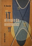 Olimpiadele matematice. Culegere de probleme de matematica propuse la olimpiadele din R. P. Romana, U. R. S. S. si R. P. Polona - O. Sacter