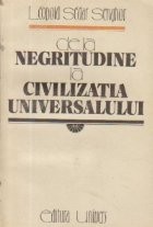 De la negritudine la civilizatia universalului foto