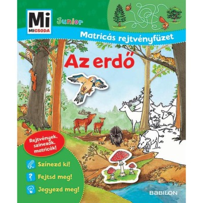 Az erdő - Mi Micsoda Junior Matric&amp;aacute;s rejtv&amp;eacute;nyf&amp;uuml;zet - Birgit Bondarenko foto