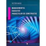 Managementul executiei proiectelor de constructie - 2003 - Victor Hagiu (I303)