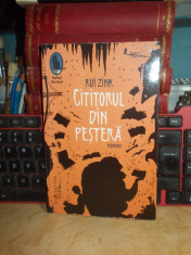 RUI ZINK - CITITORUL DIN PESTERA ( ROMAN ) , HUMANITAS , 2013 * foto