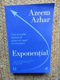 Exponential. Cum sa nu fim depasiti de progresul rapid al tehnologiei - Azeem Azhar