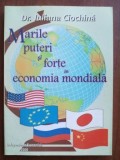 Marile puteri si forte in economia mondiala- Iuliana Ciochina