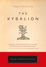 The Kybalion: A Study of the Hermetic Philosophy of Ancient Egypt and Greece