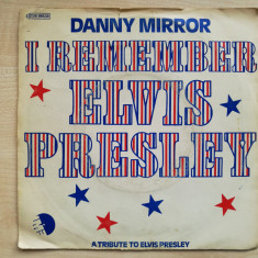 Danny Mirror – I Remember Elvis Presley (EMI, 2C 006-99.538) (Vinyl/7")