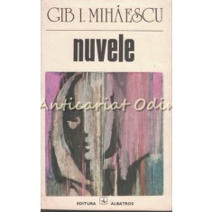 Nuvele - Gib I. Mihaescu
