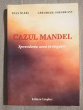 Ioan Barbu; Gheorghe Smeoreanu - Cazul Mandel: spovedania unui &icirc;nvingător