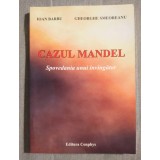 Ioan Barbu; Gheorghe Smeoreanu - Cazul Mandel: spovedania unui &icirc;nvingător