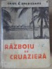 Razboiul de Croazieră - Caius C. Brediceanu (1937) Vestemean, Istorie, Carte Veche, Ediție Originală
