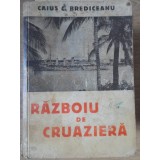 RAZBOIU DE CRUAZIERA-CAIUS C. BREDICEANU-234773