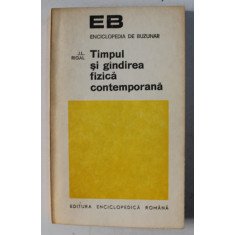 TIMPUL SI GANDIREA FIZICA CONTEMPORANA de J . L. RIGAL , 1972