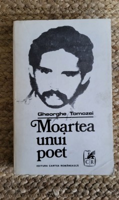 MOARTEA UNUI POET-GHEORGHE TOMOZEI foto