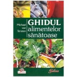 Michael van Straten - Ghidul alimentelor sanatoase - 113239