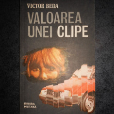 VICTOR BEDA - VALOAREA UNEI CLIPE