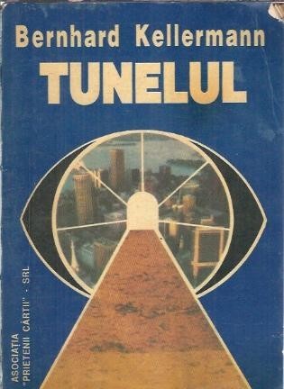 Tunelul - Bernhard Kellermann