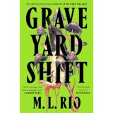 Graveyard Shift - M. L. Rio