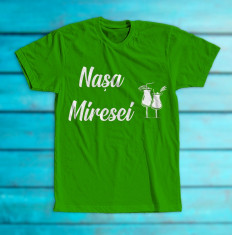 Tricou &amp;amp;#8222;Nasa miresei&amp;amp;#8221; foto