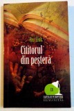 CITITORUL DIN PESTERA de RUI ZINK , 2008