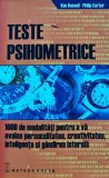 Teste psihometrice. 1000 de modalitati pentru a va evalua persdonalitatea, creativitatea, inteligenta si gandirea laterala - 2008 - Ken Russell ($O167