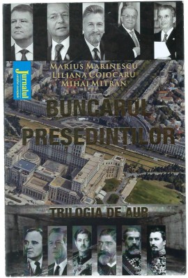 Marius Marinescu, Liliana Cojocaru, Mihai Mitran - Buncarul presedintilor (ded.) foto