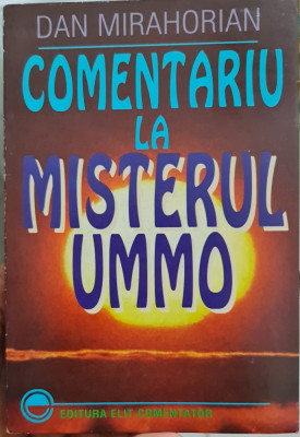 COMENTARIU LA MISTERUL UMMO DAN MIRAHORIAN 1997 EDITURA ELIT COMENTATOR 224 PAG foto