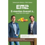 E-mentes &ouml;vezet 2., avagy t&ouml;bb mint reggeli - Sebesty&eacute;n Bal&aacute;zs