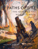 Paths of Fire | Andrew Nahum, Reaktion Books