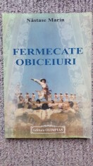 Fermecate obiceiuri, Nastase Marin, autograf autor, 2018, 210 pagini