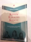 Kiffin,Knollys,Keach. &ndash;Michael A. G. Haykin