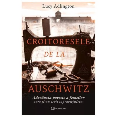 Croitoresele de la Auschwitz, Lucy Adlington, 432 pagini foto