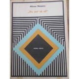 NU POT SA UIT (PENTRU PARINTI)-MIHNEA MOISESCU-265823