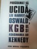 PROGRAMAT SA UCIDA . LEE HARVEY OSWALD , KGB-UL SI ASASINAREA LUI KENNEDY de ION MIHAI PACEPA , 2000, * PREZINTA SUBLINIERI SI INSEMNARI