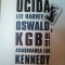 PROGRAMAT SA UCIDA . LEE HARVEY OSWALD , KGB-UL SI ASASINAREA LUI KENNEDY de ION MIHAI PACEPA , 2000, * PREZINTA SUBLINIERI SI INSEMNARI