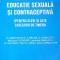 INDREPTAR DE EDUCATIE SEXUALA SI CONTRACEPTIVA (PENTRU ELEVI SI ALTE CATEGORII DE TINERI)-V. GHEORGHITA, T.-266269