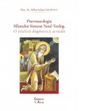 Pnevmatologia Sfantului Simeon Noul Teolog. O analiza dogmatica actuala - Mihai-Iulian Grobnicu