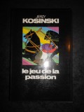 JERZY KOSINSKI - LE JEU DE LA PASSION (1980, editie cartonata)