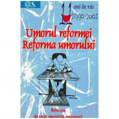 colectiv - Umorul reformei, reforma umorului - Antologie de proza umoristica romaneasca - 107411
