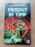 PIERDUT &Icirc;N TIMP, STEPHEN BAXTER- SF.