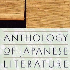 Anthology of Japanese Literature: From the Earliest Era to the Mid-Nineteenth Century