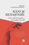 Carte "Rani si renastere" - Richard Constantinescu - Paperback brosat - Memorii Transformare Forta