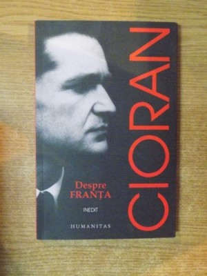 DESPRE FRANTA de EMIL CIORAN , 2011 foto